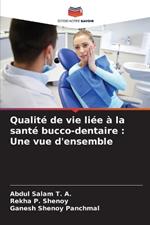 Qualité de vie liée à la santé bucco-dentaire: Une vue d'ensemble