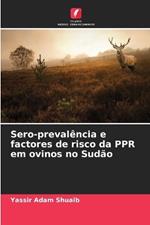 Sero-prevalência e factores de risco da PPR em ovinos no Sudão