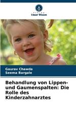 Behandlung von Lippen- und Gaumenspalten: Die Rolle des Kinderzahnarztes