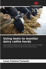 Using tools to monitor dairy cattle herds