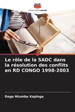 Le rôle de la SADC dans la résolution des conflits en RD CONGO 1998-2003