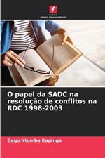 O papel da SADC na resolução de conflitos na RDC 1998-2003