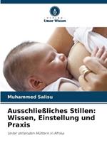 Ausschließliches Stillen: Wissen, Einstellung und Praxis