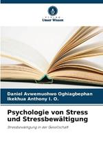 Psychologie von Stress und Stressbewältigung