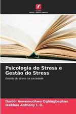 Psicologia do Stress e Gestão do Stress