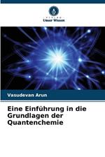 Eine Einführung in die Grundlagen der Quantenchemie