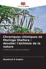 Chroniques chimiques de Moringa Oleifera: dévoiler l'alchimie de la nature