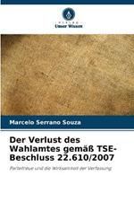 Der Verlust des Wahlamtes gemäß TSE-Beschluss 22.610/2007