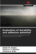 Evaluation of durability and adhesion potential