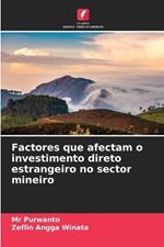 Factores que afectam o investimento direto estrangeiro no sector mineiro