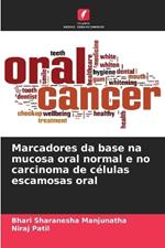 Marcadores da base na mucosa oral normal e no carcinoma de células escamosas oral