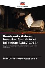 Henriqueta Galeno: insertion féministe et béletriste (1887-1964)