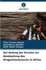 Der Beitrag der Kirchen zur Bekämpfung des Drogenmissbrauchs in Afrika