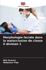 Morphologie faciale dans la malocclusion de classe II division 1