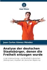 Analyse der deutschen Staatsbürger, denen die Freiheit entzogen wurde