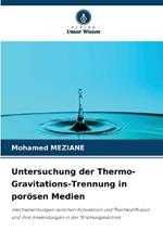 Untersuchung der Thermo-Gravitations-Trennung in porösen Medien