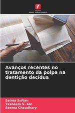 Avanços recentes no tratamento da polpa na dentição decídua