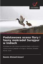 Podstawowa ocena flory i fauny mokradel Surajpur w Indiach