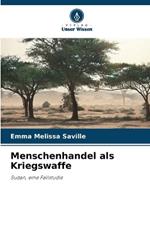 Menschenhandel als Kriegswaffe