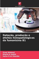 Deteção, produção e efeitos histopatológicos da fumonisina B1