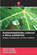 Sustentabilidade cultural e ética ambiental