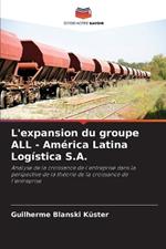 L'expansion du groupe ALL - América Latina Logística S.A.