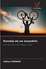 Rozwijaj sie we wszystkim