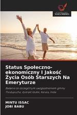 Status Spoleczno-ekonomiczny I Jakosc Zycia Osób Starszych Na Emeryturze