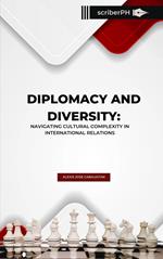 Diplomacy and Diversity: Navigating Cultural Complexity in International Relations