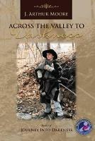 Across the Valley to Darkness (3rd Edition)