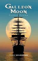 Galleon Moon: Puzzle Poems (New Edition)