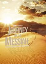 Journey of the Messiah: A Quest to Discover Jesus' Hidden Path
