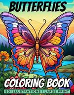 Butterflies Coloring Book: 50 Stunning Butterflies Coloring Pages | Large Print