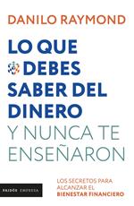 Lo que debes saber del dinero y nunca te enseñaron