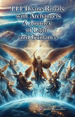 111 Divine Rituals with Archangels: A Journey of Light and Guidance