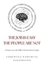 The job is easy, the people are not!: 10 Smart Skills to become better people