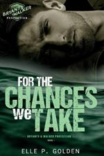 For The Chances We Take: An accidental pregnancy, small-town, romantic suspense novel