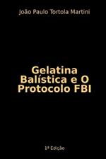 Gelatina Bal?stica E O Protocolo Fbi