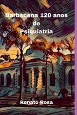 Barbacena 120 Anos De Psiquiatria