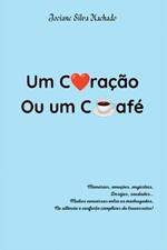 Um Coração Ou Um Café