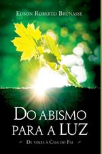 Do Abismo Para A Luz