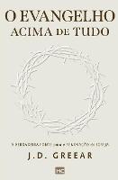 O evangelho acima de tudo: A verdadeira fonte para a renovacao da igreja