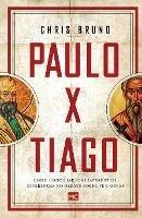 Paulo x Tiago: Como conciliar suas (aparentes) diferencas no debate sobre fe e obras