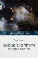 Doidos por discernimento: Doze sermoes em torno de 1Reis 3