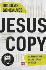 Jesuscopy: La revoluci?n de las copias de Jes?s