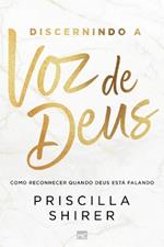 Discernindo a voz de Deus: Como reconhecer quando Deus est? falando