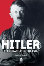 Hitler: The Incarnation of Evil