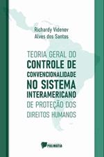 Teoria Geral Do Controle De Convencionalidade No Sistema In