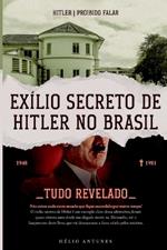 Ex?lio Secreto De Hitler No Brasil