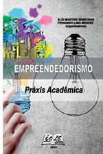 Empreendedorismo: Práxis Acadêmica